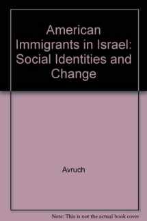9780226032412-0226032418-American Immigrants in Israel: Social Identities and Change
