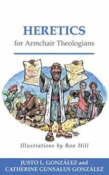 9780664232054-0664232051-Heretics for Armchair Theologians