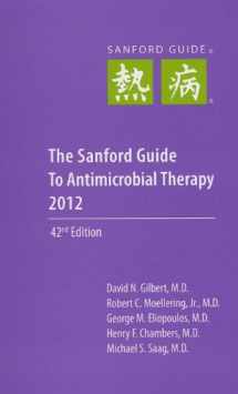 9781930808713-1930808712-The Sanford Guide to Antimicrobial Therapy 2012