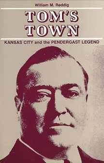 9780826204981-0826204988-Tom's Town: Kansas City and the Pendergast Legend (Volume 1)