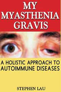 9781477474297-1477474293-My Myasthenia Gravis: A Holistic Approach to Autoimmune Diseases