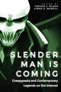 9781607327806-1607327805-Slender Man Is Coming: Creepypasta and Contemporary Legends on the Internet