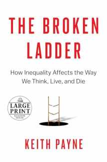 9781524756345-1524756342-The Broken Ladder: How Inequality Affects the Way We Think, Live, and Die