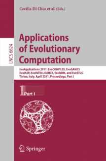 9783642205248-3642205240-Applications of Evolutionary Computation: EvoApplications 2011: EvoCOMPLEX, EvoGAMES, EvoIASP, EvoINTELLIGENCE, EvoNUM, and EvoSTOC, Torino, Italy, ... I (Lecture Notes in Computer Science, 6624)