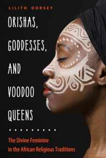 9781578636952-1578636957-Orishas, Goddesses, and Voodoo Queens: The Divine Feminine in the African Religious Traditions