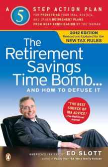9780143120797-0143120794-The Retirement Savings Time Bomb . . . and How to Defuse It: A Five-Step Action Plan for Protecting Your IRAs, 401(k)s, and Other Retirement Plans from Near Annihilation by the Taxman