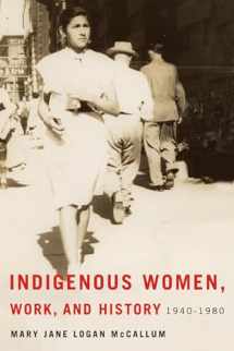 9780887557385-0887557384-Indigenous Women, Work, and History: 1940-1980 (Critical Studies in Native History, 16)