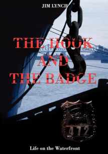 9780595710478-0595710476-The Hook and the Badge: Life on the Waterfront