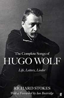 9780571360697-0571360696-The Complete Songs of Hugo Wolf: Life, Letters, Lieder