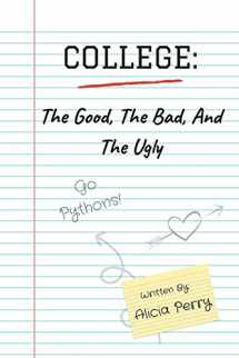 9781702039062-1702039064-College: The Good, The Bad, And The Ugly