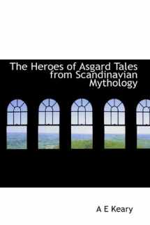 9781113754004-1113754001-The Heroes of Asgard Tales from Scandinavian Mythology
