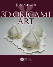 9781498765343-1498765343-3D Origami Art (AK Peters/CRC Recreational Mathematics Series)