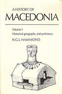 9780198142942-0198142943-A History of Macedonia, Vol. 1: Historical Geography and Prehistory