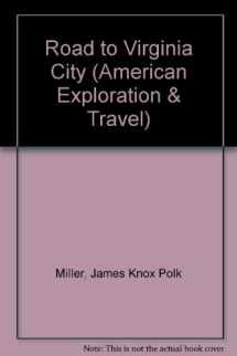 9780806121635-0806121637-The Road to Virginia City: The Diary of James Knox Polk Miller (American Exploration & Travel Series)