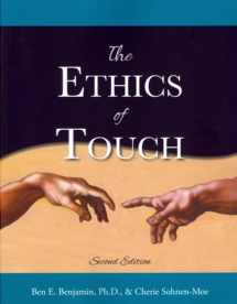 9781882908424-1882908422-The Ethics of Touch: The Hands-On Practitioner's Guide to Creating a Professional, Safe, and Enduring Practice