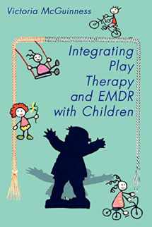 9780759624351-0759624356-Integrating Play Therapy and Emdr with Children