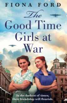 9781471412134-147141213X-The Good Time Girls at War: An emotional and heartwarming new saga series