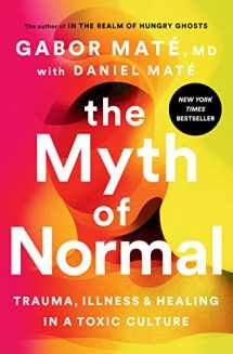 9780593083888-0593083881-The Myth of Normal: Trauma, Illness, and Healing in a Toxic Culture