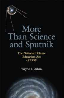 9780817359195-0817359192-More Than Science and Sputnik: The National Defense Education Act of 1958