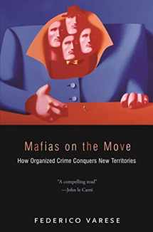 9780691158013-0691158010-Mafias on the Move: How Organized Crime Conquers New Territories