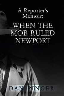 9780998099163-0998099163-A Reporter's Memoir: When the Mob Ruled Newport