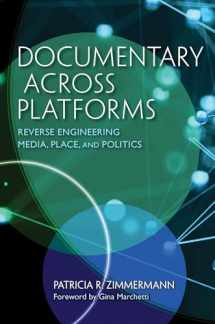 9780253043467-0253043468-Documentary Across Platforms: Reverse Engineering Media, Place, and Politics