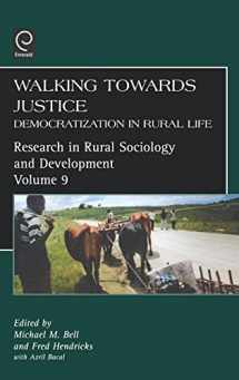 9780762309542-0762309547-Walking Towards Justice: Democratization in Rural Life (Research in Rural Sociology and Development, 9)