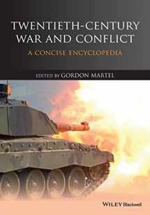 9781118884638-1118884639-Twentieth-Century War and Conflict: A Concise Encyclopedia