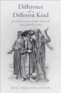 9780812246094-0812246098-Difference of a Different Kind: Jewish Constructions of Race During the Long Eighteenth Century (Jewish Culture and Contexts)