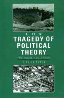 9780691078311-0691078319-The Tragedy of Political Theory: The Road Not Taken