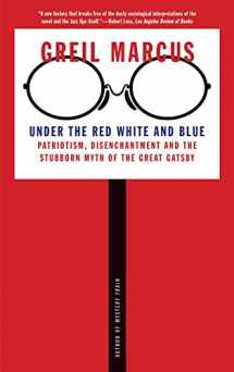 9780300261394-030026139X-Under the Red White and Blue: Patriotism, Disenchantment and the Stubborn Myth of the Great Gatsby