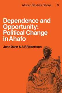 9780521113564-0521113563-Dependence and Opportunity: Political Change in Ahafo (African Studies, Series Number 9)