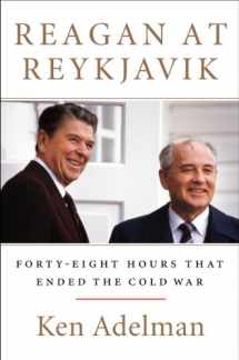 9780062310194-0062310194-Reagan at Reykjavik: Forty-Eight Hours That Ended the Cold War