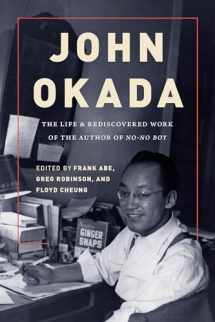 9780295743516-0295743514-John Okada: The Life and Rediscovered Work of the Author of No-No Boy (Scott and Laurie Oki Series in Asian American Studies)