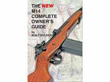 9781888722222-1888722223-The New M14 Complete Owner's Guide