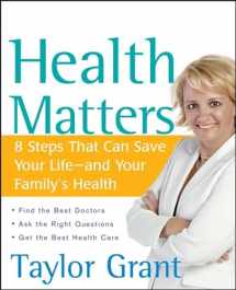 9780470045725-0470045728-Health Matters: 8 Steps That Can Save Your Life--and Your Family's Health