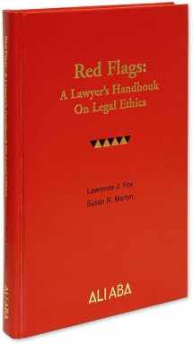 9780831808624-0831808624-Red Flags: A Lawyer's Handbook on Legal Ethics