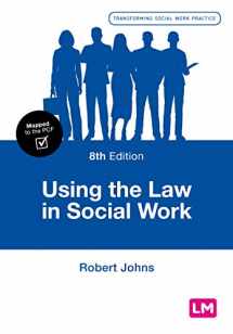 9781526488152-1526488159-Using the Law in Social Work (Transforming Social Work Practice Series)