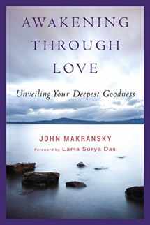 9780861715374-0861715373-Awakening Through Love: Unveiling Your Deepest Goodness