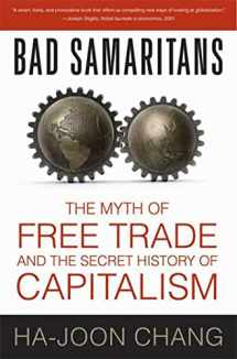9781596915985-1596915986-Bad Samaritans: The Myth of Free Trade and the Secret History of Capitalism