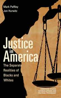 9780521119252-0521119251-Justice in America: The Separate Realities of Blacks and Whites (Cambridge Studies in Public Opinion and Political Psychology)