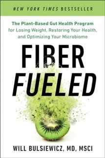9780593084588-0593084586-Fiber Fueled: The Plant-Based Gut Health Program for Losing Weight, Restoring Your Health, and Optimizing Your Microbiome