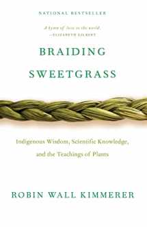 9781571313560-1571313567-Braiding Sweetgrass: Indigenous Wisdom, Scientific Knowledge and the Teachings of Plants