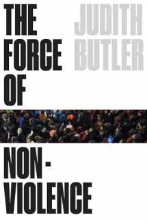9781788732765-1788732766-The Force of Nonviolence: An Ethico-Political Bind