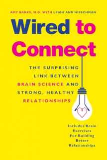9781101983218-1101983213-Wired to Connect: The Surprising Link Between Brain Science and Strong, Healthy Relationships