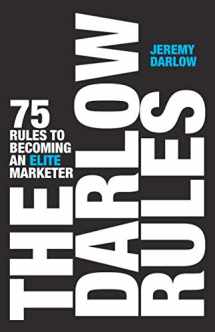 9780990562214-0990562212-The Darlow Rules: 75 Rules to Becoming an Elite Marketer