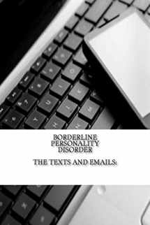 9781470107581-1470107589-Borderline Personality Disorder, The Texts and Emails: The Texts and Emails