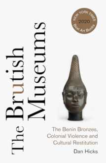 9780745346229-0745346227-The Brutish Museums: The Benin Bronzes, Colonial Violence and Cultural Restitution