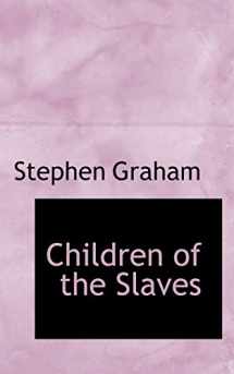 9781110036493-1110036493-Children of the Slaves
