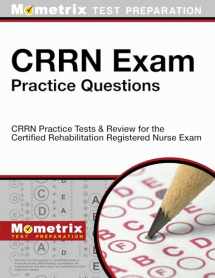 9781630940119-1630940119-CRRN Exam Practice Questions: CRRN Practice Tests and Review for the Certified Rehabilitation Registered Nurse Exam (Mometrix Test Preparation)